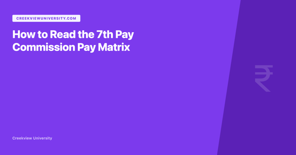 Guide to understanding pay levels and cells in the 7th Pay Commission matrix